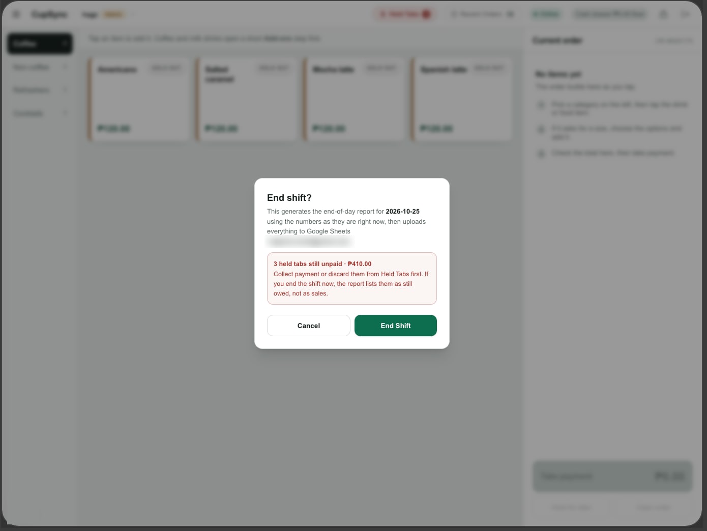 Cupsync End shift confirmation: it will generate the report for 2026-10-25 and upload it to Google Sheets, with a red warning that 3 held tabs worth ₱410.00 are still unpaid and will be listed as owed, not as sales
